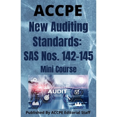 New Auditing Standards: SAS Nos. 142-145 Mini Course 2022